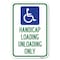 Signmission Handicap Loading Unloading Only With Ha Heavy-Gauge Aluminum Sign, 12" x 18", A-1218-23922 A-1218-23922 - alternate 1